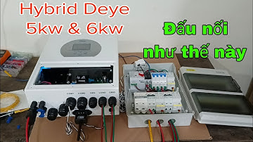 Hướng dẫn đấu nối Inverter Hybrid Deye chi tiết