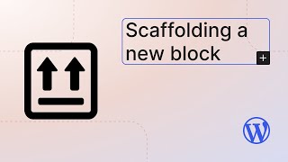 Scaffolding a new block