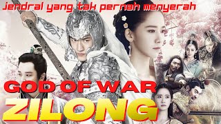 Kisah Asli Zilong - Alur cerita film god of war