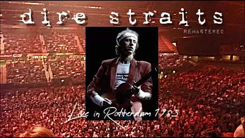 Dire Straits live in Rotterdam 1983-06-16 (Audio Remastered)