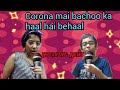 Corona mai bachoo ka haal hai behaalfunnyarv and pranjal