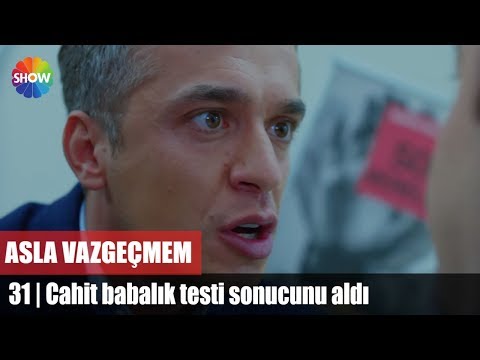 Cahit babalık testi sonucunu aldı | Asla Vazgeçmem 31.Bölüm