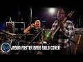 Jason foster bass solo cover ft you make me lie down in green pasture