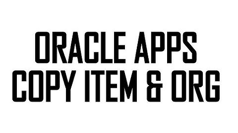 Copy Item & Org, Oracle Apps - RB