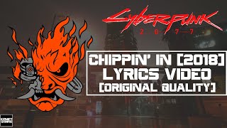 Chippin' In [2018 Version] Official Lyrics - Cyberpunk 2077 Song