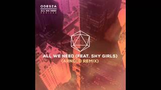 DownloadAll We Need (feat. Shy Girls) (Arnold Remix) MP3 MP4 All We Need (feat. Shy Girls) (Arnold Remix)