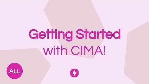 Getting Started with your CIMA qualification!