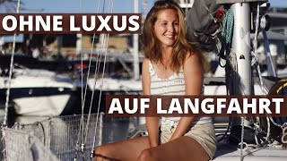 Ohne Luxus an Bord auf Langfahrt!