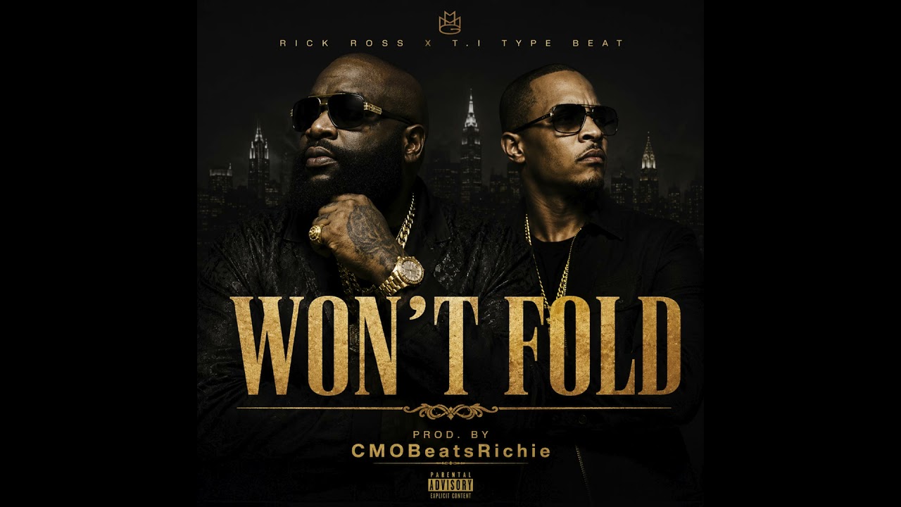 Rick Ross x T I Type Beat "Won't Fold"