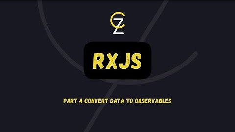 Part 4 RxJS Convert data to observables - CodeZetta - RXJS  بالعربي