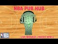 NBA Betting | NBA Basketball Picks | Pub Sports Radio NBA Pub Hub - Monday, April 18