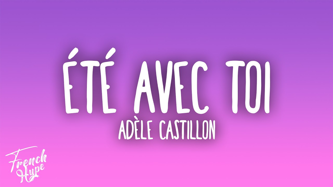 Adèle Castillon - Été avec toi