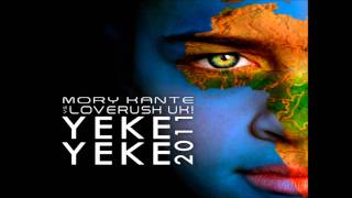 Mory Kante vs. Loverush UK! - Yeke Yeke 2011 (Bluestone Remix)