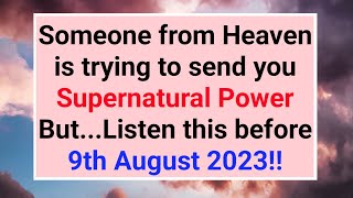 God says, Someone from heaven is trying to send you supernatural power butGod blessing part 72