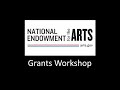 National Endowment for the Arts Grants Workshop