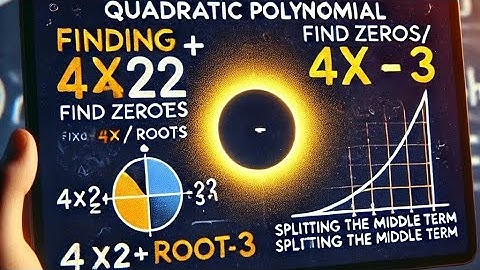 Polynomials: "Zeros of Quadratic Polynomial 4x² + 4x - 3 | Splitting the Middle Term Explained!"