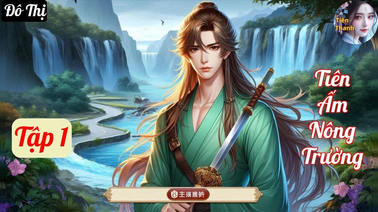 [Tập 1] Tiên Ấm Nông Trường - Chương 1-76 - Truyện Đô Thị Hay nhất