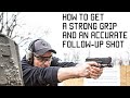 How To Get A Strong Grip And An Accurate Follow-Up Shot | Patreon Bonus Video | Tactical Rifleman