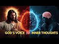 What Separates God’s Voice from Your Inner Thoughts