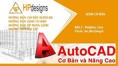 AutoCad I Bài 2  Lệnh cơ bản I Line,Polyline,Circle,Arc,Rectangle
