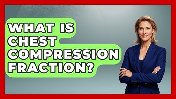 What Is Chest Compression Fraction? - First Response Medicine