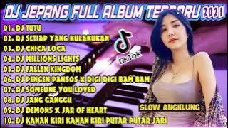 DJ JEPANG FULL ALBUM VERSI ANGKLUNG TERBARU 2021 || DJ TUTU VIRAL TIKTOK PALING ENAK