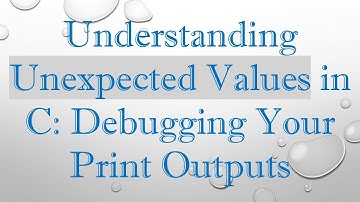 Understanding Unexpected Values in C: Debugging Your Print Outputs