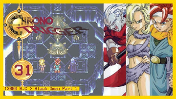 Chrono Trigger | 31 | 12000 B.C - Black Omen Part 1