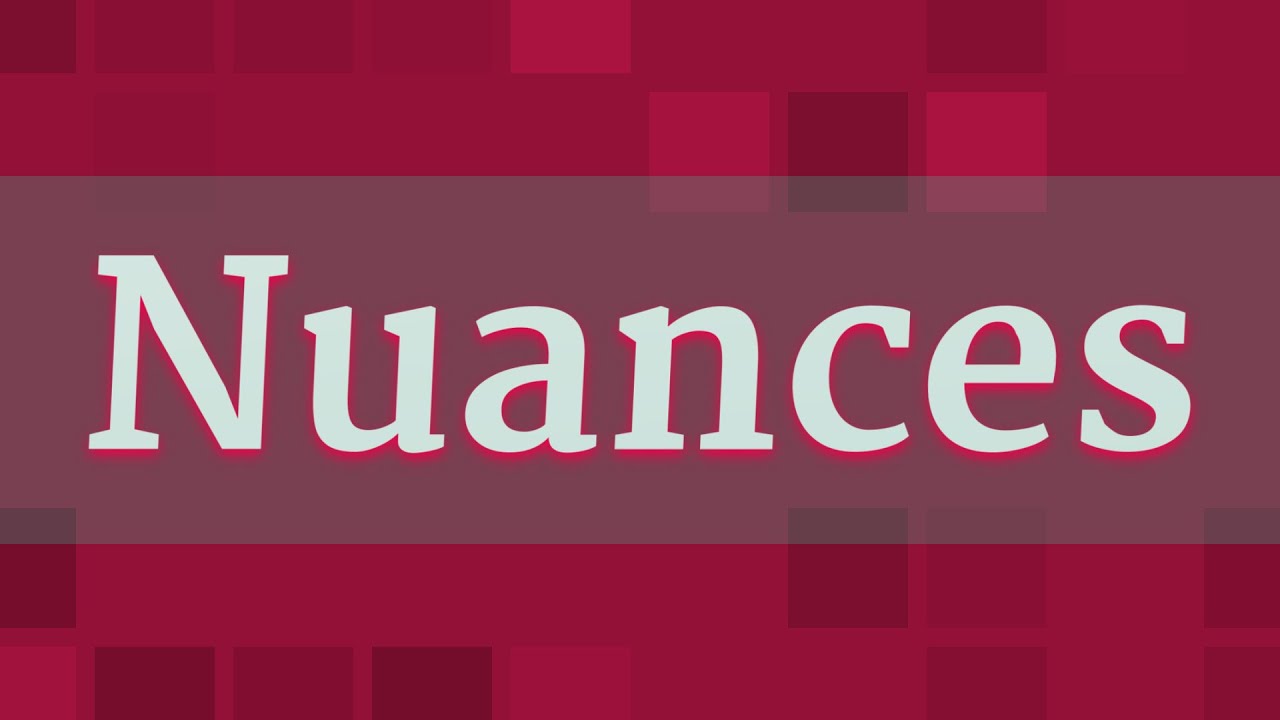 NUANCES pronunciation • How to pronounce NUANCES