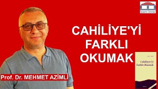 Cahiliyeyi Farklı Okumak
