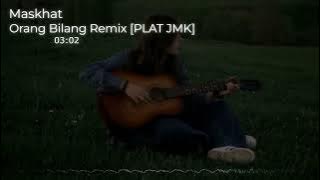 DJ ORANG BILANG WALI JEDAG JEDUG REMIX [PLAT JMK] BY MASKHAT