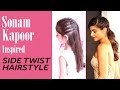 Sonam Kapoor Inspired Side Twist Hairstyle