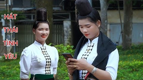 hát thái giao duyên tình yêu rất hay mọi người cùng lắng nghe nhé xin cảm ơn