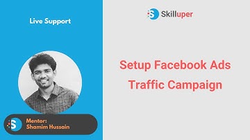 Skilluper Live Support - Setup Facebook Traffic Campaign