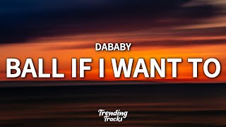 DaBaby - Ball If I Want To (Clean - Lyrics) Resimi