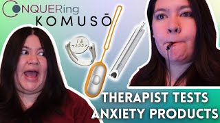 Therapist Tests Mental Health Products: Anxiety Edition