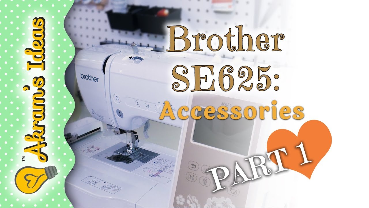 Brother SE625: Accessries - Akram's Ideas Ep. 04-10 