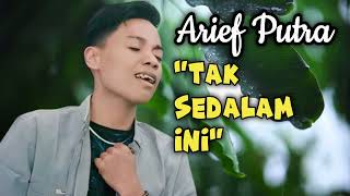 Download Lagu Lagu Slow Rock Ter Hits | Arief Putra ✓ Tak Sedalam Ini | Lirik Musik MP3