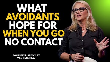 WHAT AVOIDANTS HOPE FOR WHEN YOU GO NO CONTACT | MEL ROBBINS BEST MOTIVATION SPEECH|