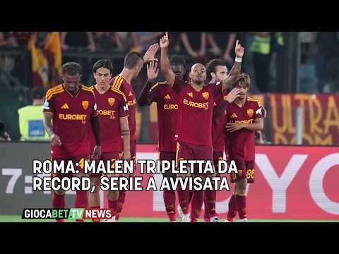 Video Roma - Malen tripletta da record, Serie A avvisata