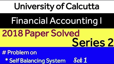 2018 Paper Solved Self Balancing System Financial Accounting l Bcom Semester l @ CBKYS