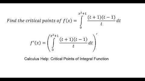 Calculus Help: Find the critical points of function f(x) with integral