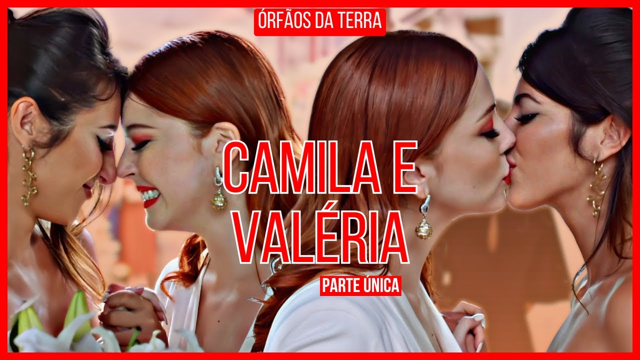 A HISTÓRIA DE CAMILA E VALÉRIA - PARTE ÚNICA (COMENTADA).