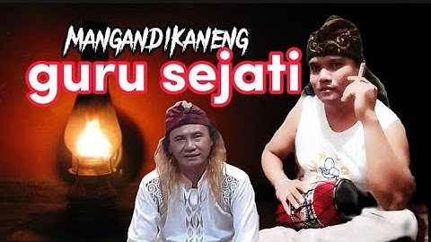 vlogs MANGANDIKANENG GURU SEJATI/VERSI MBAH LORENG