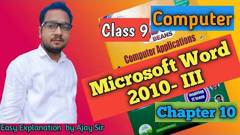 Class 9 | Microsoft Word 2010 -III | Chapter 10 | by Ajay Computech