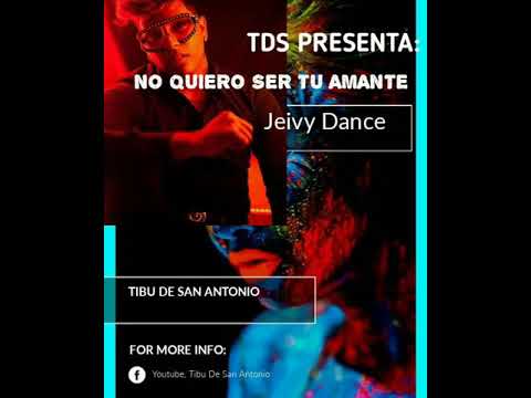 NO QUIERO SER TÚ AMANTE - JEIVY DANCE (AUDIO ORIGINAL TIBU DE SAN ANTONIO)