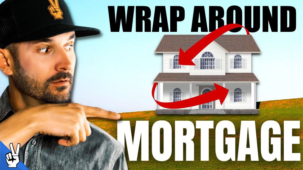 Understanding Real Estate Wraps  Wrap Around Mortgages Explained 