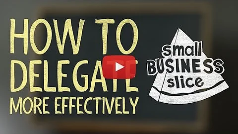 How to Delegate Effectively in a Small Business