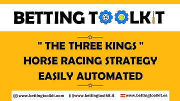 The Three Kings - Horse Racing Strategy Easily Automated with Betting Toolkit Software for Betfair