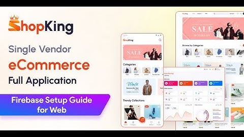 Firebase App Configuration and Integration Guide with ShopKing - eCommerce PHP Script